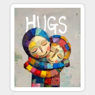 Hugs: Somebody Needs a Hug Today Magnet